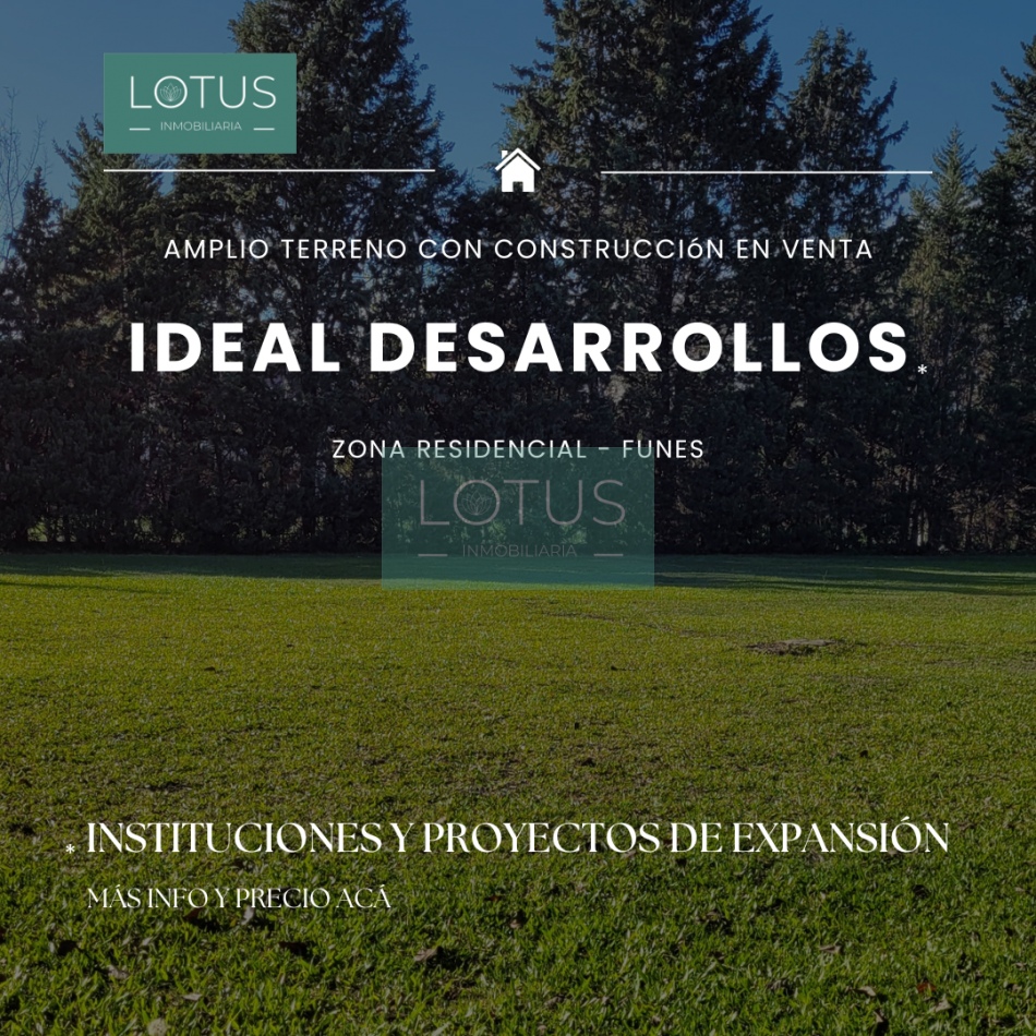 IDEAL DESARROLLOS - INSTITUCIONES // CONSTRUCCION + AMPLIO TERRENO